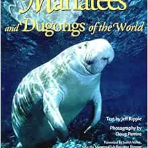 [GET] PDF 💌 Manatees and Dugongs of the World by Jeff Ripple [EPUB KINDLE PDF EBOOK]