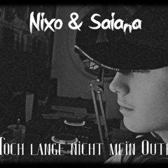 Nixo - Noch Lange Nicht Mein Outro (feat. saiana) Prod. Nixo