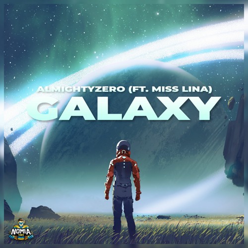 Almighty​Zero - Galaxy (Ft. Miss Lina) [NomiaTunes Release]