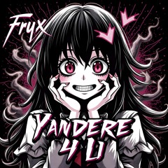 Yandere 4 U