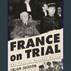 {READ} ✨ France on Trial: The Case of Marshal Pétain (Ebook pdf)