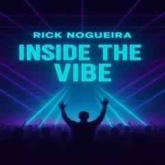 RICK NOGUEIRA - Inside The Vibe