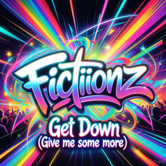 Get Down (Give me some more)