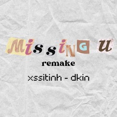 Missing U (remake) - xssitinh x LedK