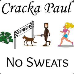 Cracka Paul - No Sweats [Prod. By BeatolJuce]