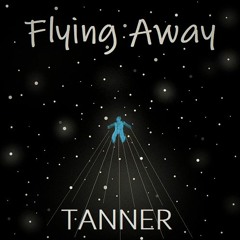 Tanner - Flying Away