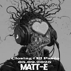 Closing El Paséo MATT-E 05 09 2025