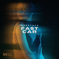 Moostafa - Fast Car