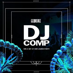 Sequence DJ Competition Mix - UNITE-A