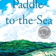 ⚡PDF⚡ Paddle-to-the-Sea: A Caldecott Honor Award Winner