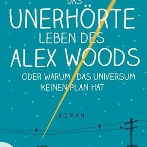 Stream Das unerhörte Leben des Alex Woods oder warum das Universum