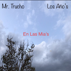 Mr. Trucho - En Las Mia's