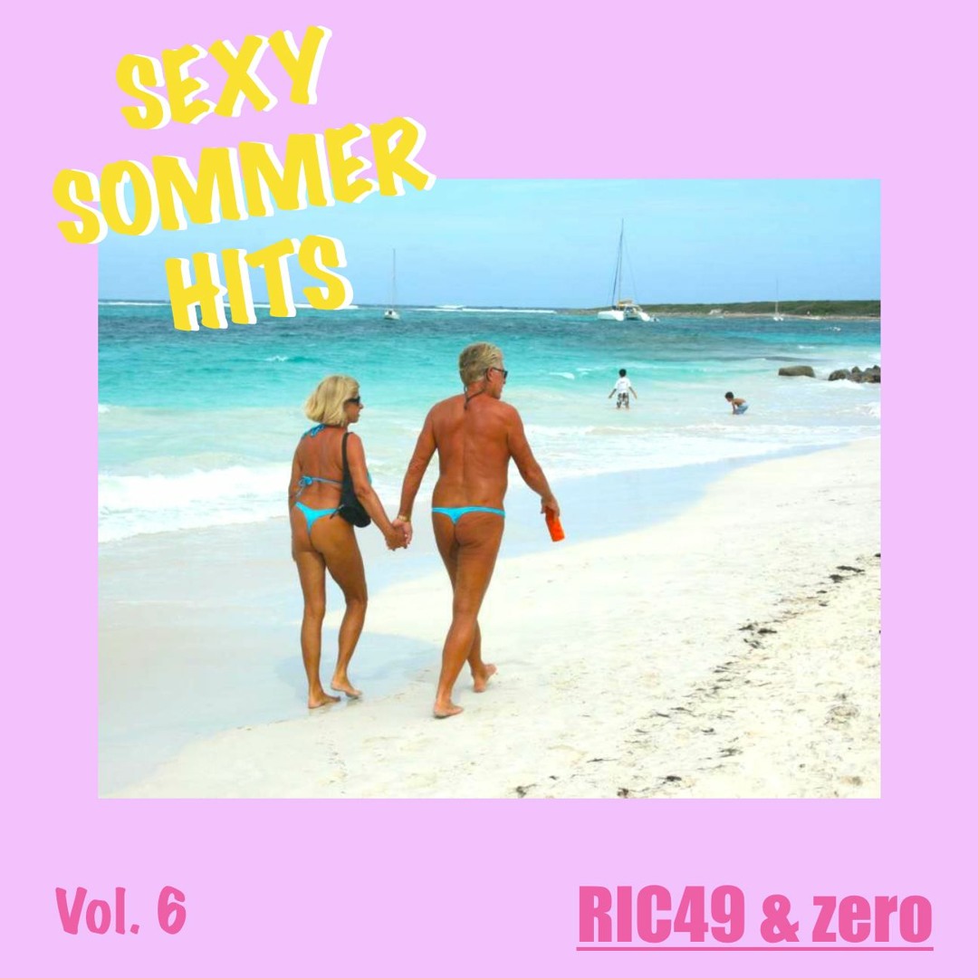 Stream Sexy Sommer Hits Vol. 6 | RIC49 & zero by RIC49 | Listen online for  free on SoundCloud