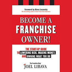 [Get] PDF 📪 Become a Franchise Owner!: The Start-Up Guide to Lowering Risk, Making M
