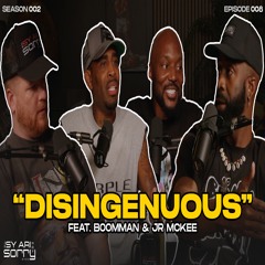 EP8 (Season 2) | "Disingenuous" (Feat. Boomman & JR Mckee)