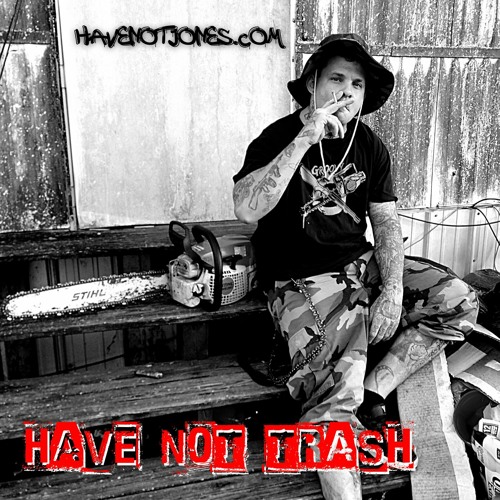have not jones - have not trash fm