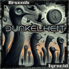 Arsenīk x Tyracid - Dunkelheit