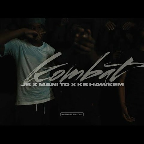 JB X Mani TD X Kb HawkEm - Kombat