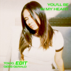 You'll Be In My Heart - Tokio & GessGerald (EDIT) * FREE DOWNLOAD FOR BETTER QUALITY*
