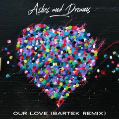 Luxembourg electro-chill  ☀  bARTek remixes Ashes and Dreams