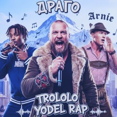 TROLOLO YODEL RAP (feat. Nem, Drago & Arnie)