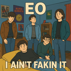 EO - I Ain't Fakin It