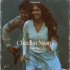 Chedhu Nijam (Lofi Flip)