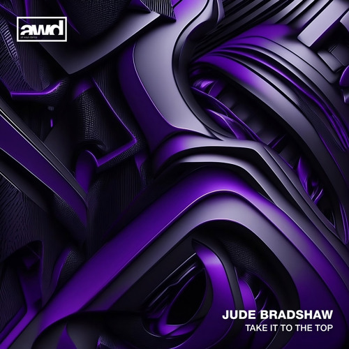Jude Bradshaw - Take It To The Top (Original Mix)