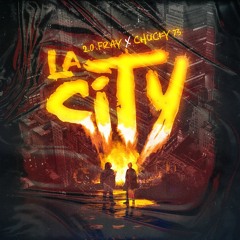2.0 Fray - La City (feat. Chucky73)