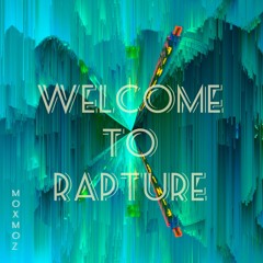 Welcome To Rapture