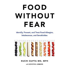FREE PDF 🧡 Food Without Fear: Identify, Prevent, and Treat Food Allergies, Intoleran