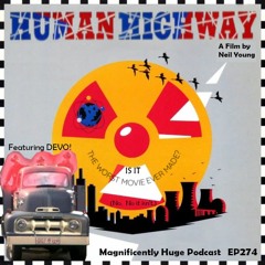 Episode 274 - Human Highway: Is it the worst movie ever made? (No. No it isn't.)
