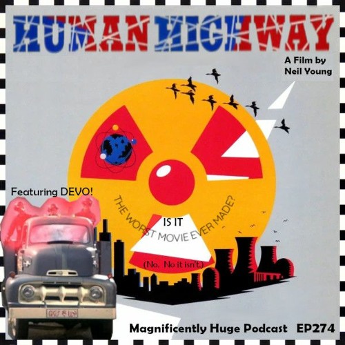 Episode 274 - Human Highway: Is it the worst movie ever made? (No. No it isn't.)