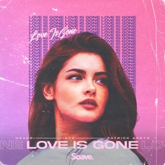 Nexeri & Iaco - Love Is Gone (ft. Patrick Aretz)