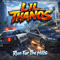 Lil Thanos - Run for the hills