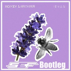 Honey Lavender (SEF Bootleg)