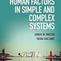 [VIEW] [KINDLE PDF EBOOK EPUB] Human Factors in Simple and Complex Systems by Robert W. ProctorTrish