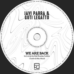 Javi Parra, Guti Legatto - We Are Back (Mati Rivaday, Feddox Remix)