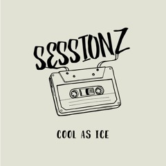 Sessionz - Cool As Ice