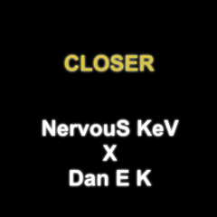CLOSER