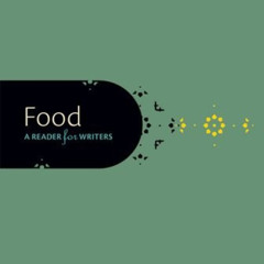 [Get] EBOOK 🧡 Food: A Reader for Writers by  Deborah H. Holdstein &  Danielle Aquili