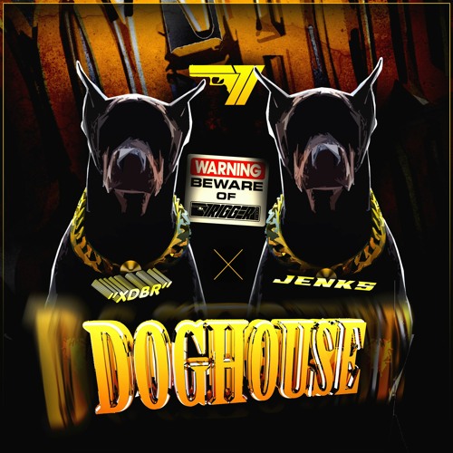 XDBR X JENKS - DOGHOUSE (FREE DOWNLOAD)