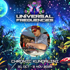 Chronic Kundalini @ Universal Frequencies 2025