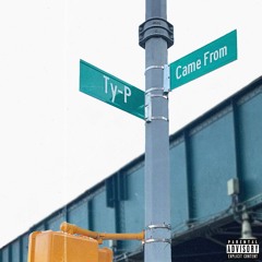 Ty-P - Came From (11pm in london freestyle)