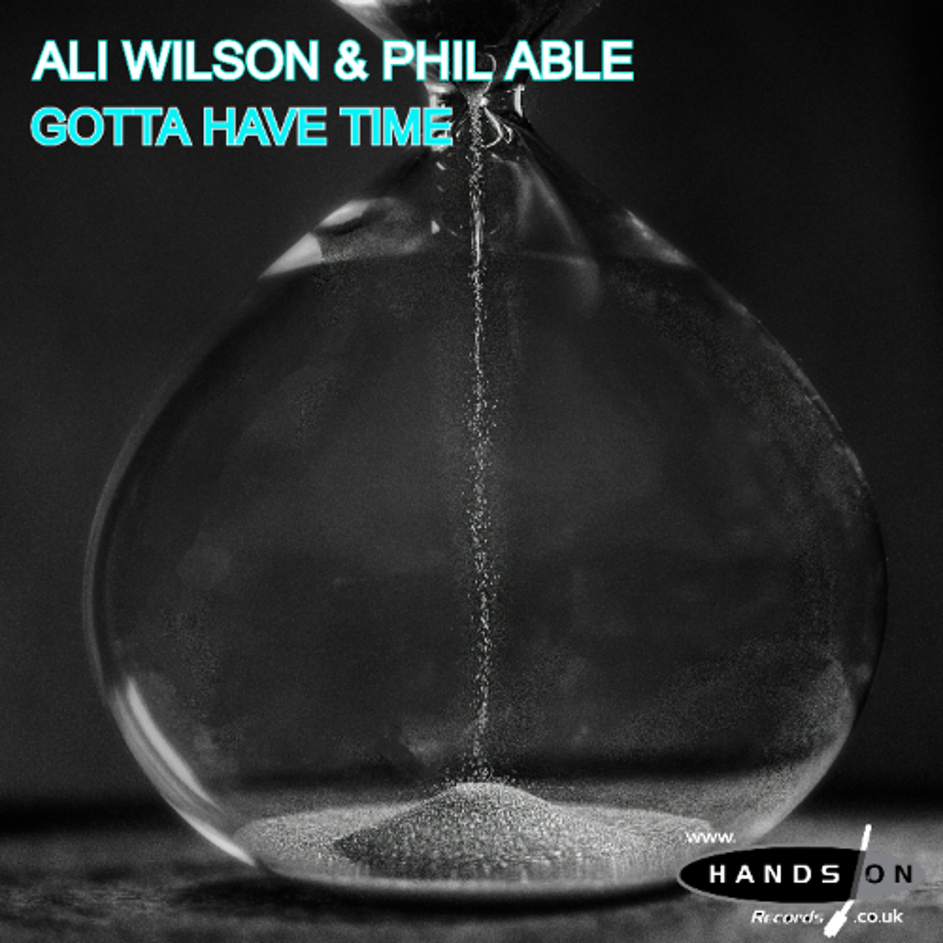 Ali Wilson & Phil Able - Gotta Have Time [Hands On Records]