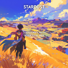 Lunastorm & Mxnh - Born To Be Free