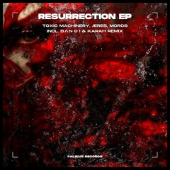Toxic Machinery, ÆRES, MOROS - Resurrection (KARAH Remix)