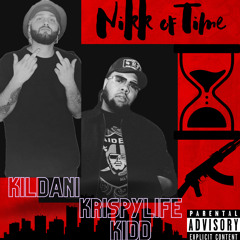 NiKK of Time - Kildani X Krispylife Kidd