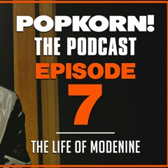 POP KORN! (THE LIFE OF MODENINE) EPISODE7