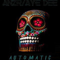 AUTOMATIC ANZR/AYE DEE PROD BY AUSTIN KNOLL